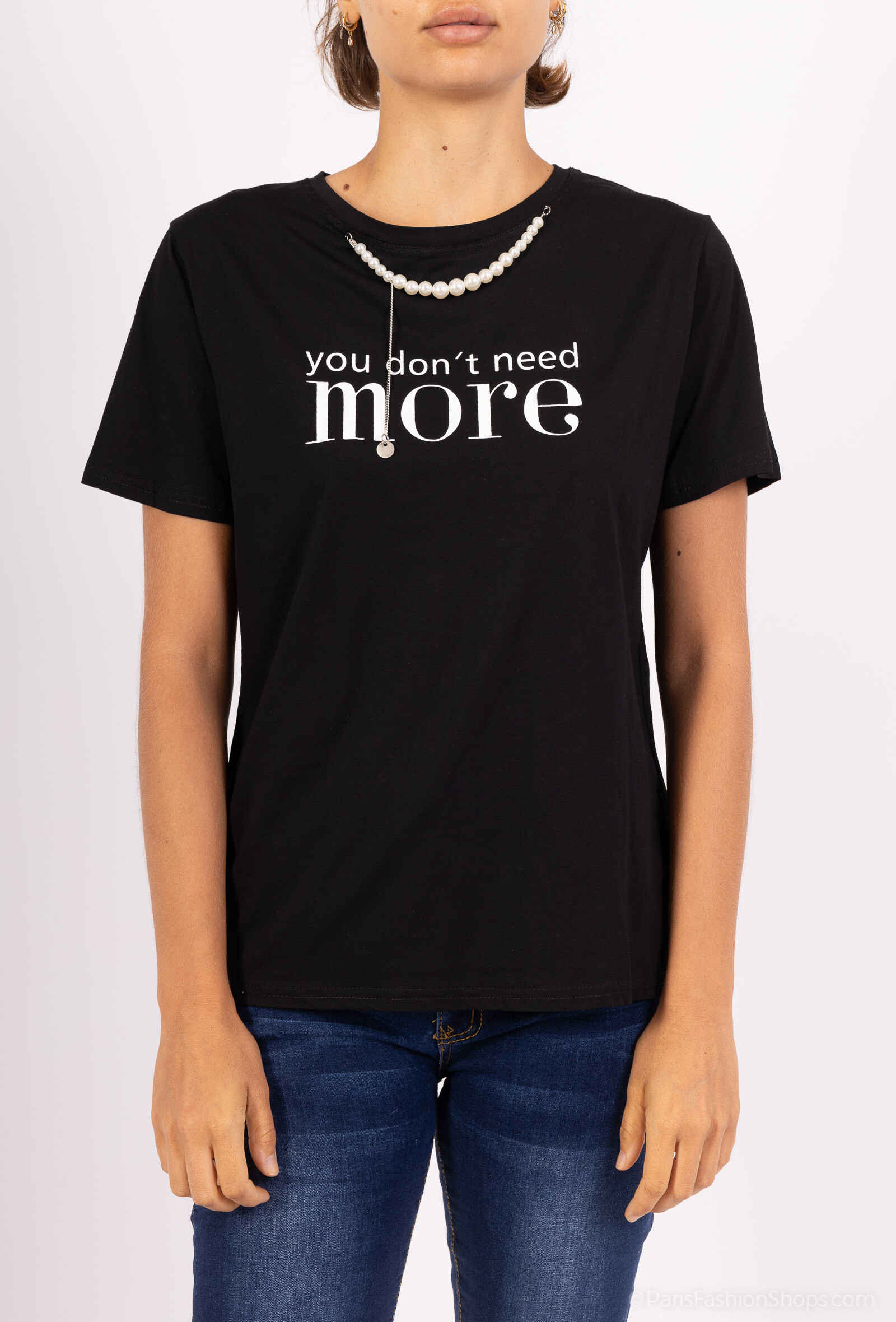 Grossiste New Lolo - T SHIRT AVEC ECRIT YOU DON'T NEED MORE  COULEUR NOIR ET BLANC